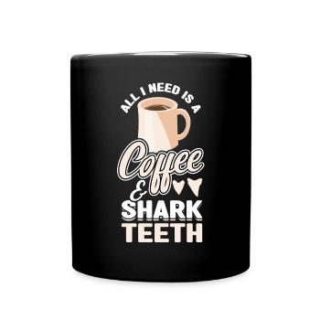 I need coffee and shark teeth - Full Colour Mug - black - Front