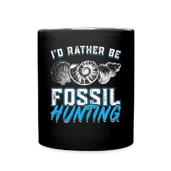 I'd rather be fossil hunting - Fossil Hunter - Full Colour Mug - black - Front