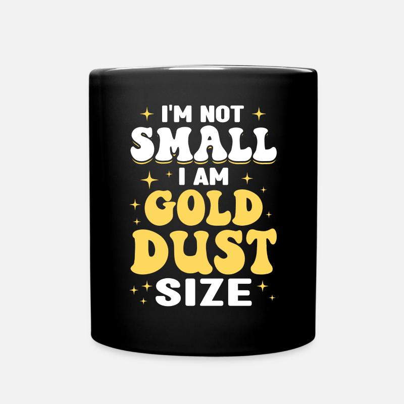 Je ne suis pas petit, je suis de la taille d’une poussière d’or - Mug uni - noir