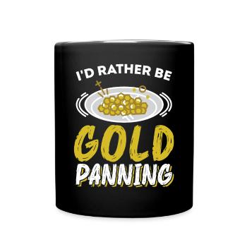 Ich Wäre Lieber Goldwäscher - Goldwäscher - Tasse einfarbig - Schwarz - Vorne