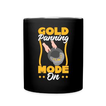 Goldwaschmodus Ein - Goldwäscher - Tasse einfarbig - Schwarz - Vorne