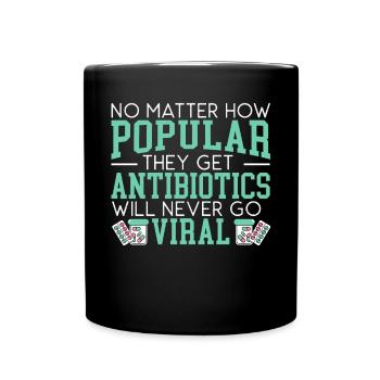 Antibiotics Will Never Go Viral Pharmacist - Full Colour Mug - black - Front