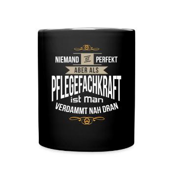 Pflegefachkraft Pfleger Pflege Pflegekraft perfekt - Tasse einfarbig - Schwarz - Vorne