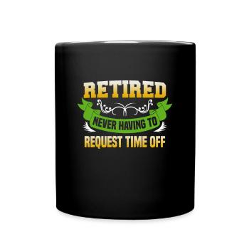 Retirement Gift idea Pensioner Work colleague - Full Colour Mug - black - Front