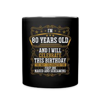80 Birthday Funny Birthday Idea Humor 80 Years Old - Tasse einfarbig - Schwarz - Vorne