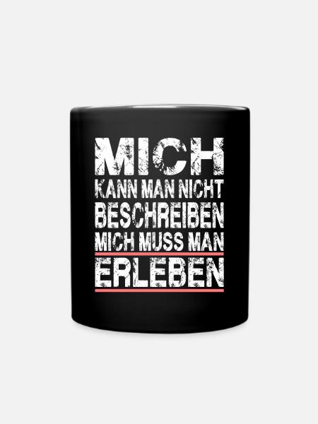 Mich kann man nicht beschreiben mich muss man - Tasse einfarbig - Schwarz