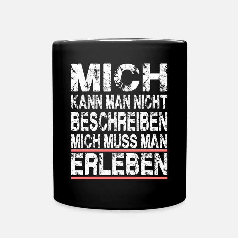 Mich kann man nicht beschreiben mich muss man - Tasse einfarbig - Schwarz