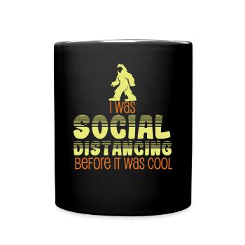 Social Distancing Before It Was Cool - Full Colour Mug - black - Front