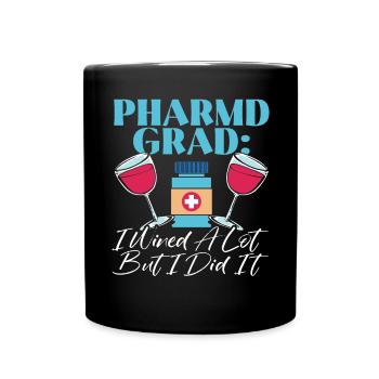 Pharmd Grad I Wined A Lot But I Dit It Graduation - Full Colour Mug - black - Front