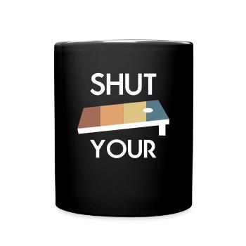 Shut Your Cornhole Shirt Geschenk - Tasse einfarbig - Schwarz - Vorne