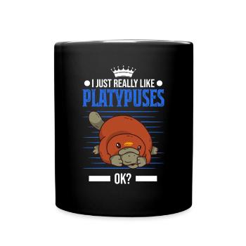 I just really like Platypuses ok Schnabeltier - Full Colour Mug - black - Front