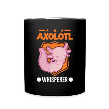 Axolotl Flüsterer Axolotl Whisperer - Tasse einfarbig - Schwarz - Vorne
