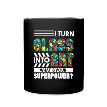 Je transforme le verre en art Dis-moi ton superpouvoir - Mug uni - noir - Devant