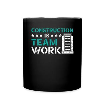 Construction Is Team Work Job Construction Worker - Full Colour Mug - black - Front