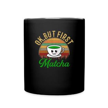 but first matcha matcha - Full Colour Mug - black - Front