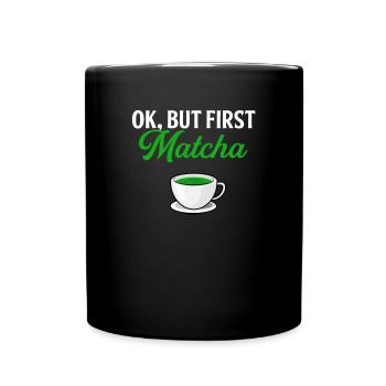 but first matcha matcha - Full Colour Mug - black - Front