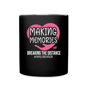 Making Memories Breaking Distance Family Reunion - Tasse einfarbig - Schwarz - Vorne