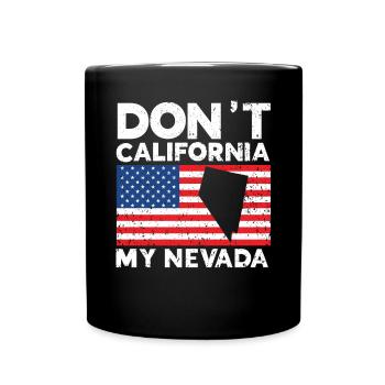 Don't California My Nevada USA America Nevadans - Full Colour Mug - black - Front