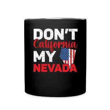 Don't California My Nevada USA America Nevadans - Full Colour Mug - black - Front