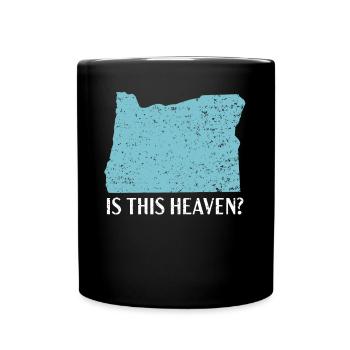 Is This Heaven Oregon USA America Oregonians - Full Colour Mug - black - Front
