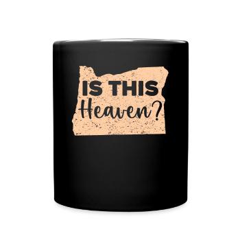 Is This Heaven Oregon USA America Oregonians - Full Colour Mug - black - Front