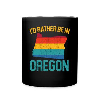 I'd Rather Be In Oregon USA America Oregonians - Full Colour Mug - black - Front