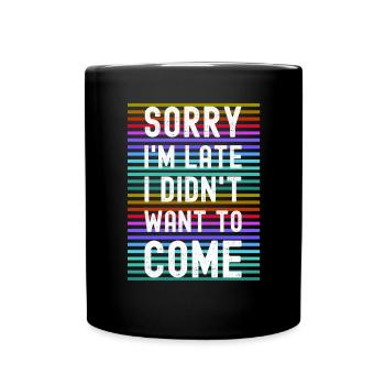 Sorry I'm late party humor feast feast - Full Colour Mug - black - Front