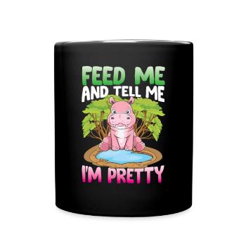 Feed Me And Tell Me I'm Pretty für eine Nilpferd - Tasse einfarbig - Schwarz - Vorne