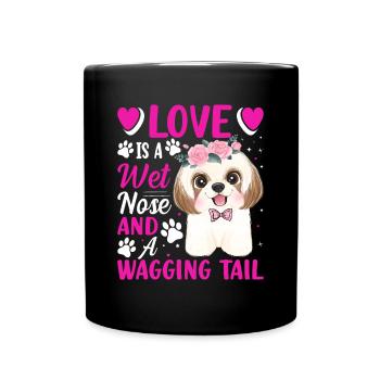Shih Tzu Love Is Wet Nose Wagging Tail Fun Dog - Full Colour Mug - black - Front