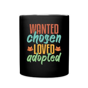 Wanted Chosen Loved Adopted - Full Colour Mug - black - Front