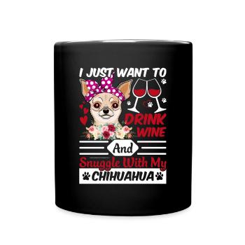 Drink Wine Cuddle with Chihuahua Dog Owner - Full Colour Mug - black - Front