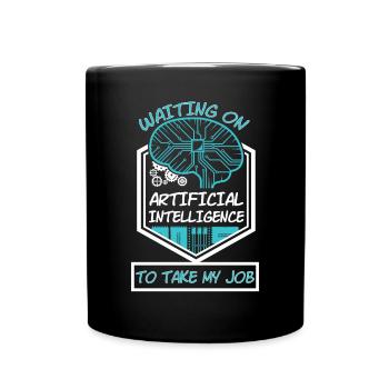 Waiting On Artificial Intelligence Take Job - Full Colour Mug - black - Front