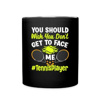 Wish You Don't Face Me Funny Tennis Players - Full Colour Mug - black - Front
