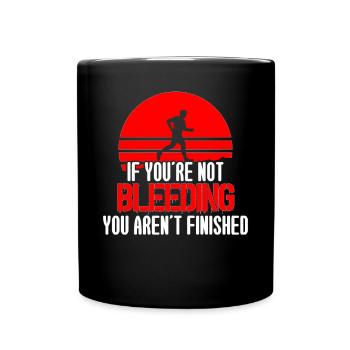 If Youre Not Bleeding Not Finished Trailrunning - Full Colour Mug - black - Front