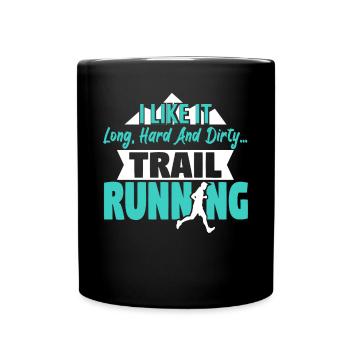 Like It Long Hard Dirty Trailrunning Adult Humor - Full Colour Mug - black - Front