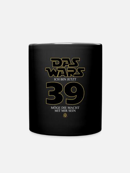 Das wars Ich bin jetzt 39 Jahre Geburtstag - Tasse einfarbig - Schwarz