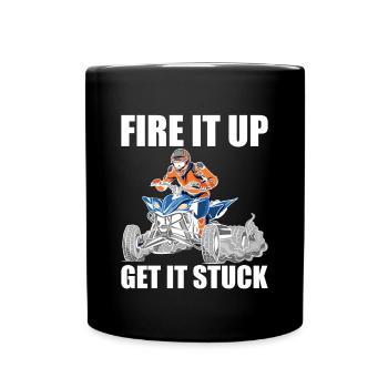 Fire It Up Get It Stuck Shirt Gift Quad - Full Colour Mug - black - Front