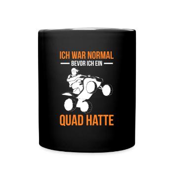 Ich War Normal Bevor Ein Quad Hatte - Tasse einfarbig - Schwarz - Vorne