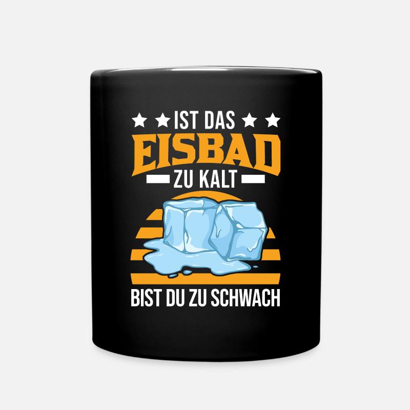 Ist das Eisbad zu kalt bist du zu schwach Eisbaden - Tasse einfarbig - Schwarz