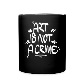 Kunst ist kein Verbrechen Graffiti Street Art Hand - Tasse einfarbig - Schwarz - Vorne