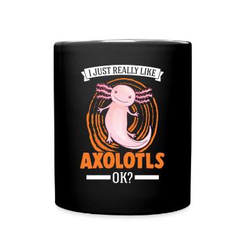 I just really like Axolotls, ok Schwanzlurch - Tasse einfarbig - Schwarz - Vorne