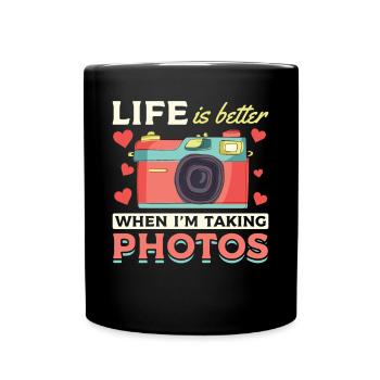 Camera Photography Life is better when I - Full Colour Mug - black - Front