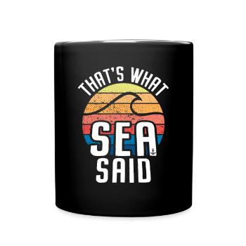 That's What Sea Said Surfer Wave Ocean Lake Surf - Full Colour Mug - black - Front