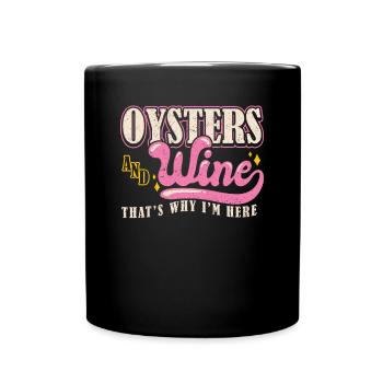 Huîtres et vin, c’est pourquoi Im Here Austern - Mug uni - noir - Devant