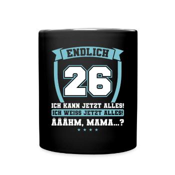 Endlich 26 - Ich kann jetzt alles - 26. Geburtstag - Tasse einfarbig - Schwarz - Vorne