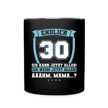 Endlich 30 - Ich kann jetzt alles - 30. Geburtstag - Tasse einfarbig - Schwarz - Vorne