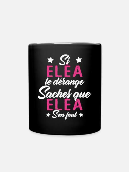 Si Eléa te dérange saches que Eléa s en fout - Mug uni - noir