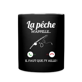La pêche m'appelle il faut que j'y aille ! - Mug uni - noir - Devant