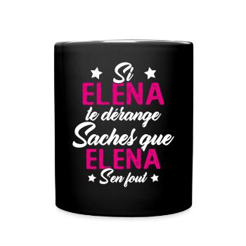 Si Elena te dérange saches que Elena s en fout - Mug uni - noir - Devant