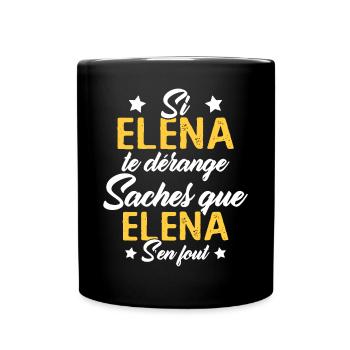 Si Elena te dérange saches que Elena s en fout - Mug uni - noir - Devant